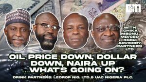 Oil Down, Dollar Weak, Naira Up: Why Nigeria’s Markets Are Defying the Odds – Drinks & Mics Ft. Chika Mbonu