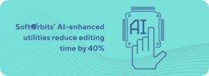 SoftOrbits’ AI-enhanced utilities reduce editing time by 40% 