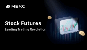 MEXC launches stock futures,  leading a 0 Fee, top-tier liquidity, trading revolution   