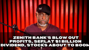 Zenith Bank’s blow out profits, Seplat $1 billion dividend, Stocks about to boom 
