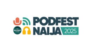 PodFest Naija to convene creators, storytellers, policymakers, and brands in Lagos this October 