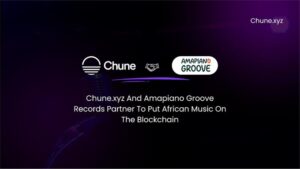 Chune.xyz and Amapiano Groove Records partner to put African Music on the blockchain 