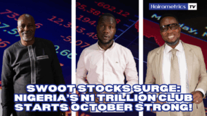 SWOOT Stocks Surge: Nigeria’s N1 Trillion Club Starts October Strong