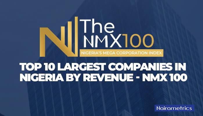 NMX-100: See Nigeria’s top 10 largest companies by revenue 