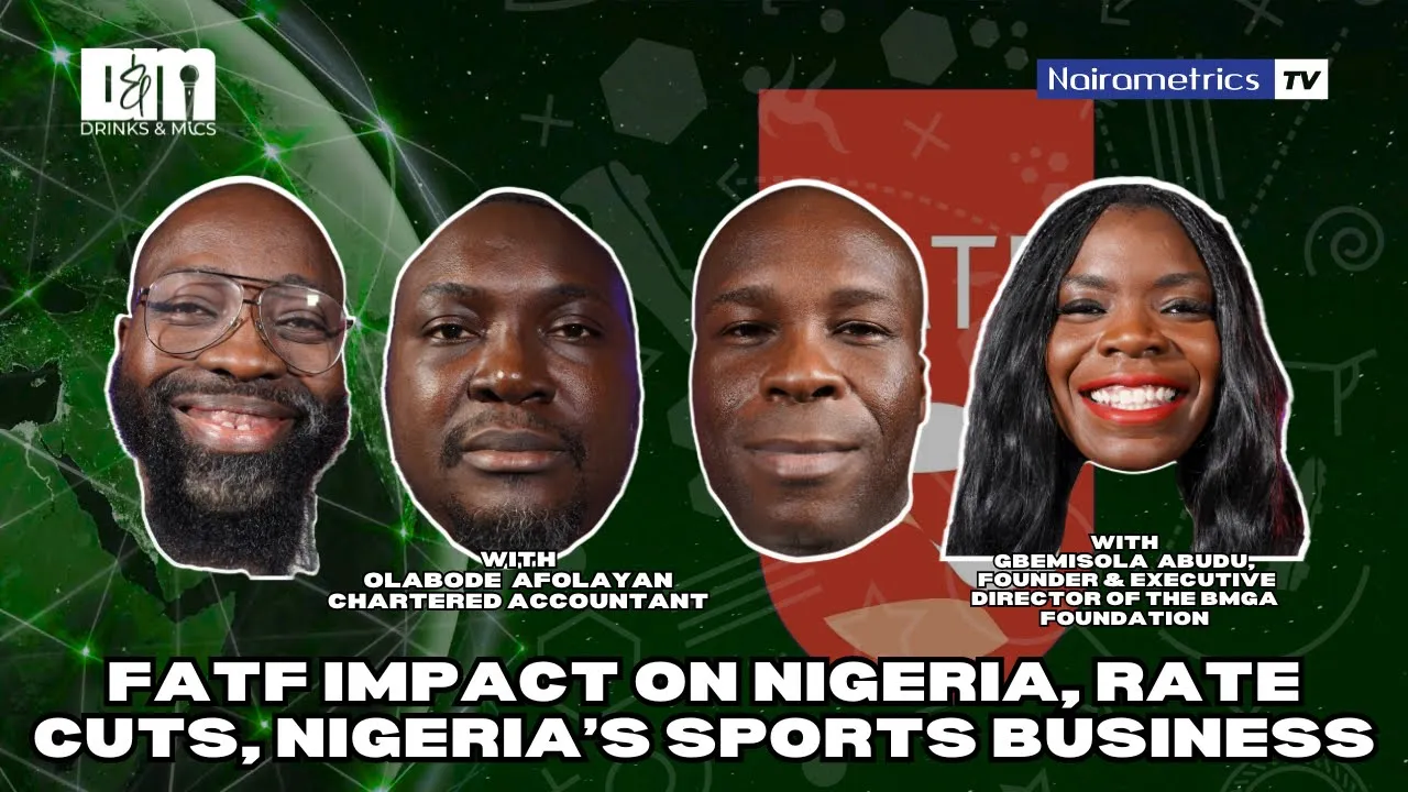 Drinks & Mics S2EP9: FATF impact on Nigeria, Rate Cuts, Nigeria’s Sports Business  