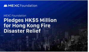 MEXC Foundation pledges HK$5 Million for Hong Kong fire disaster relief 
