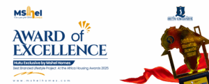 Mshel Hutu Exclusive emerges as the Best-Branded Lifestyle Project at the Africa Housing Show