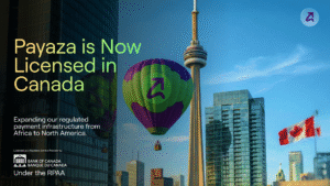 Payaza secures Canadian PSP License, extends regulated payment infrastructure into North America