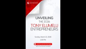 The Tony Elumelu Foundation to Announce 2026 Cohort of TEF Entrepreneurship Programme on March 22nd