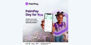 PalmPay Launches ‘PalmPay Dey For You’ with New Security Features